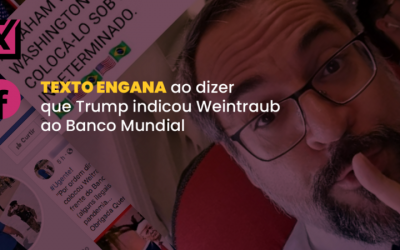 Texto engana ao dizer que Trump indicou Weintraub ao Banco Mundial