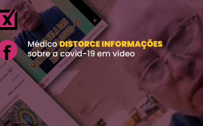 Médico distorce informações sobre a covid-19 em vídeo