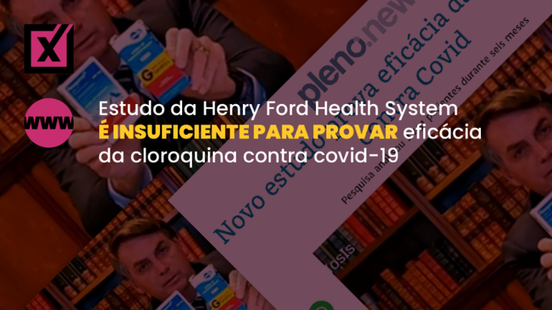 Enganoso: Estudo da Henry Ford Health System não prova eficácia da cloroquina