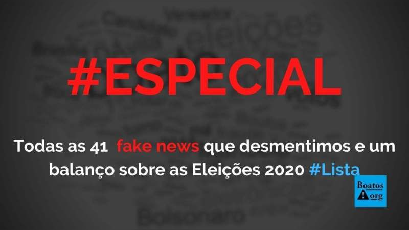 41 fake news desmentidas e um balanço da desinformação nas eleições 2020
